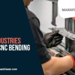 Top Industries Using CNC Bending