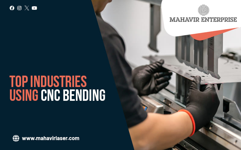 Top Industries Using CNC Bending